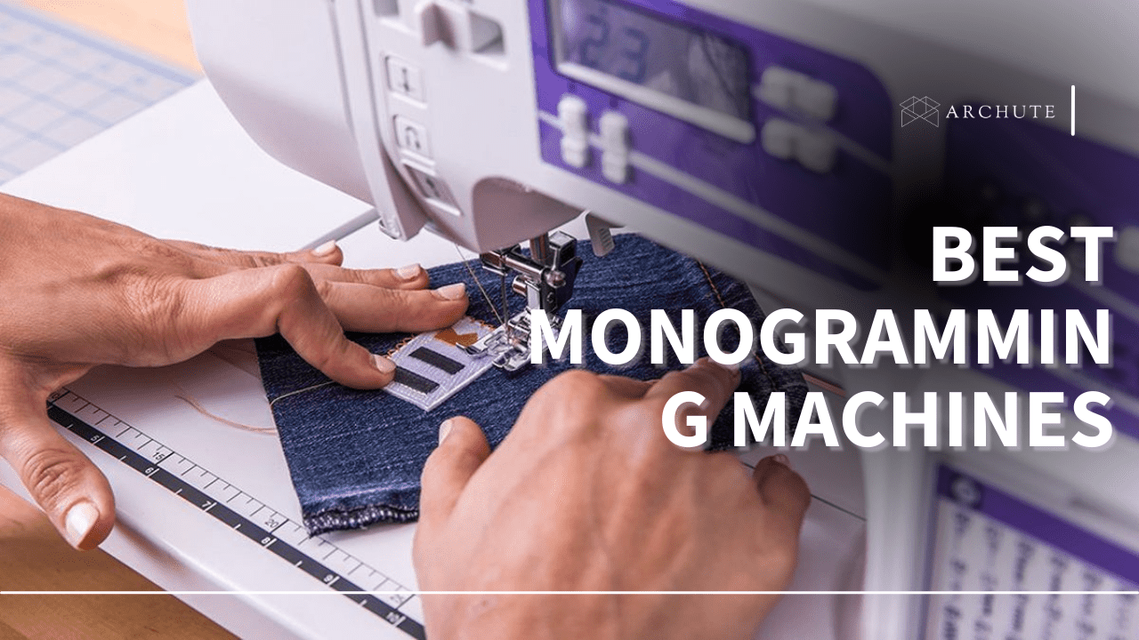 Best Monogramming Machines